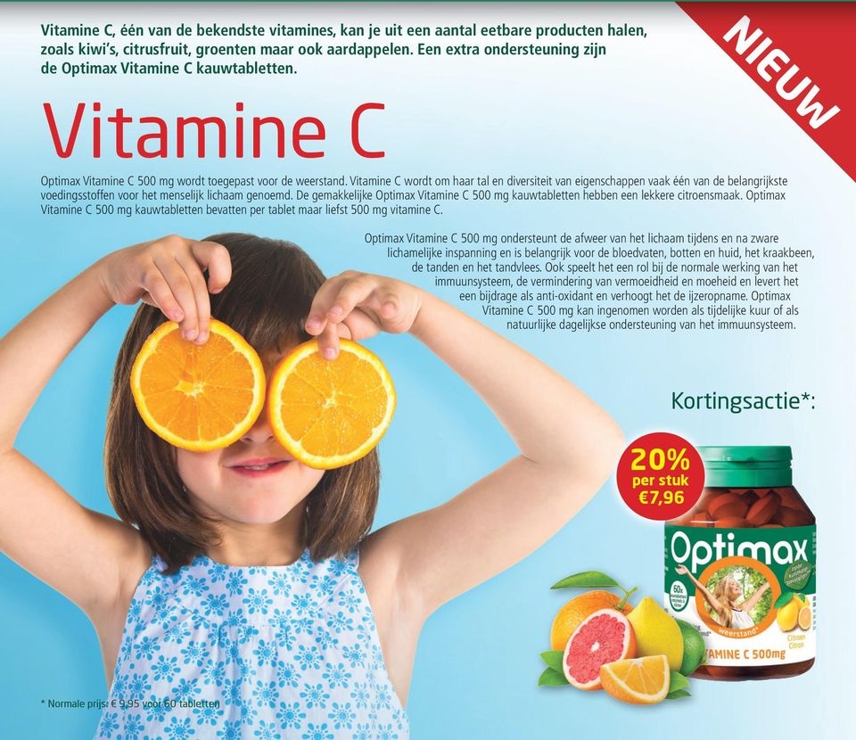 Vitamine C wordt om haar tal en diversiteit van eigenschappen vaak één van de belangrijkste voedingsstoffen voor het menselijk lichaam genoemd.