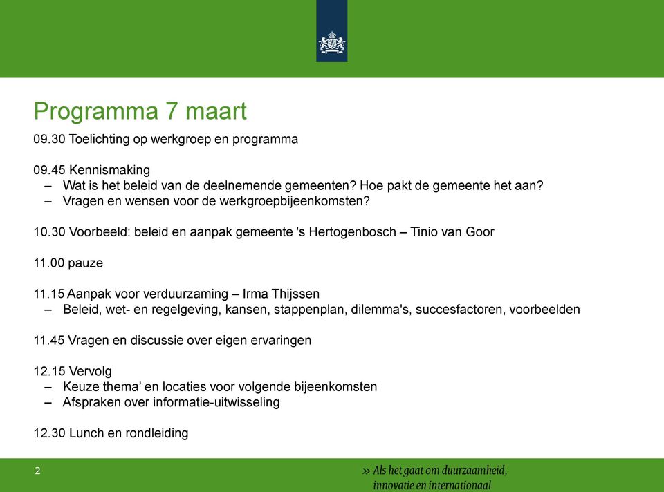 30 Voorbeeld: beleid en aanpak gemeente 's Hertogenbosch Tinio van Goor 11.00 pauze 11.