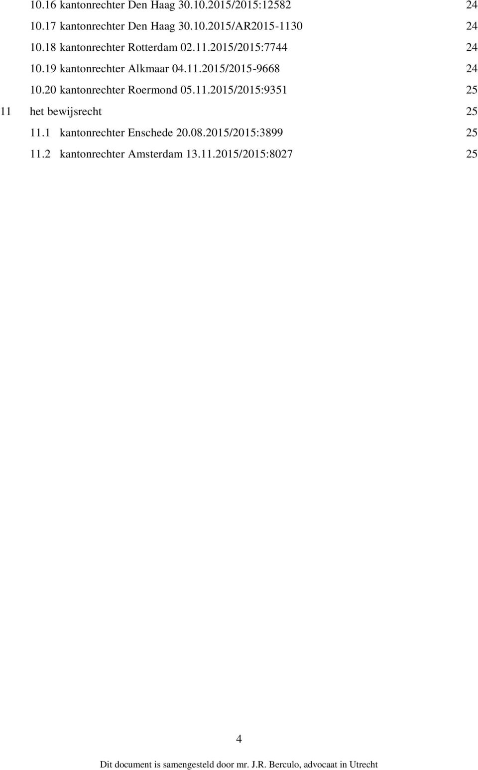 20 kantonrechter Roermond 05.11.2015/2015:9351 25 11 het bewijsrecht 25 11.