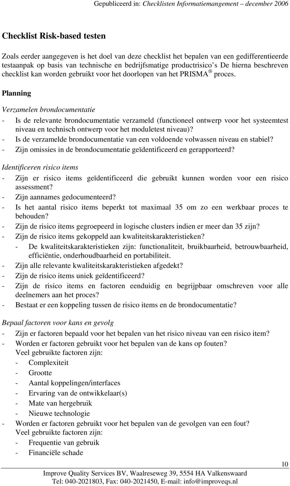 Planning Verzamelen brondocumentatie - Is de relevante brondocumentatie verzameld (functioneel ontwerp voor het systeemtest niveau en technisch ontwerp voor het moduletest niveau)?