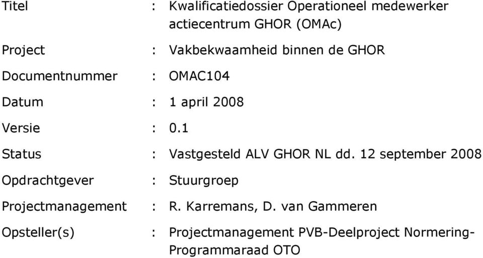 1 Status : Vastgesteld ALV GHOR NL dd.