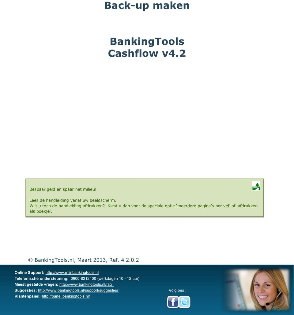 nl, Maart 2013, Ref. 4.2.0.2 Online Support: http://www.mijnbankingtools.