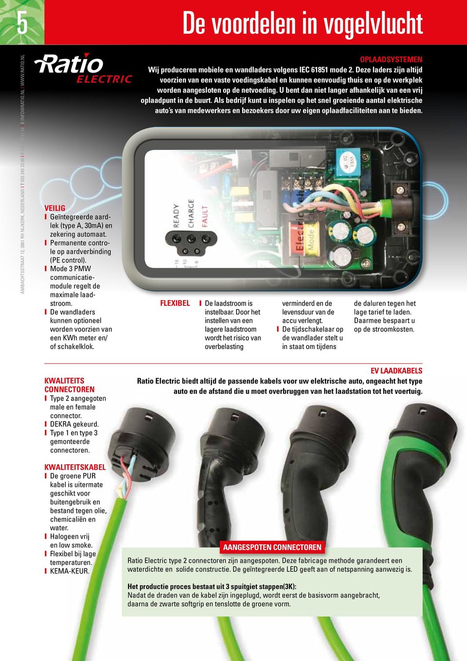 Oplaadsystemen Wij produceren mobiele en wandladers volgens IEC 61851 mode 2.