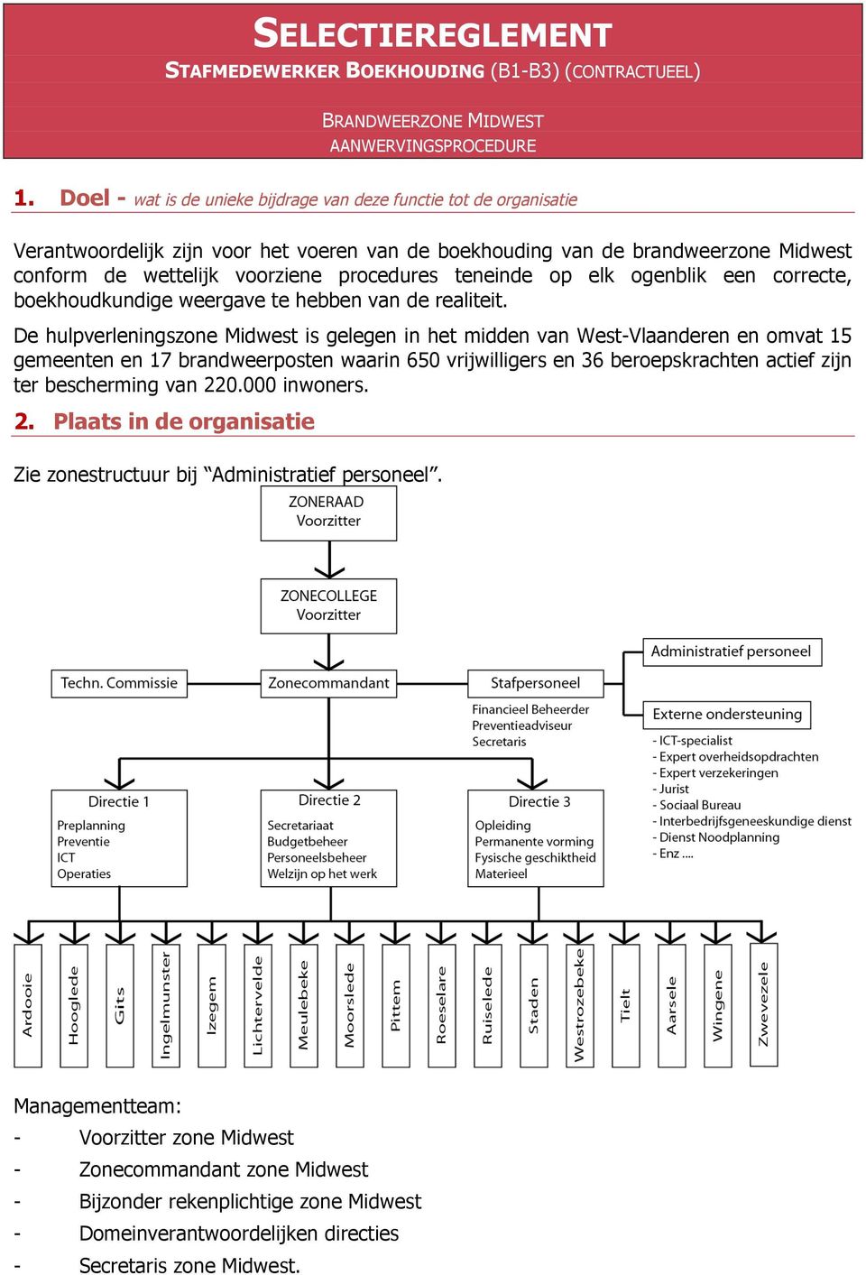 teneinde op elk ogenblik een correcte, boekhoudkundige weergave te hebben van de realiteit.