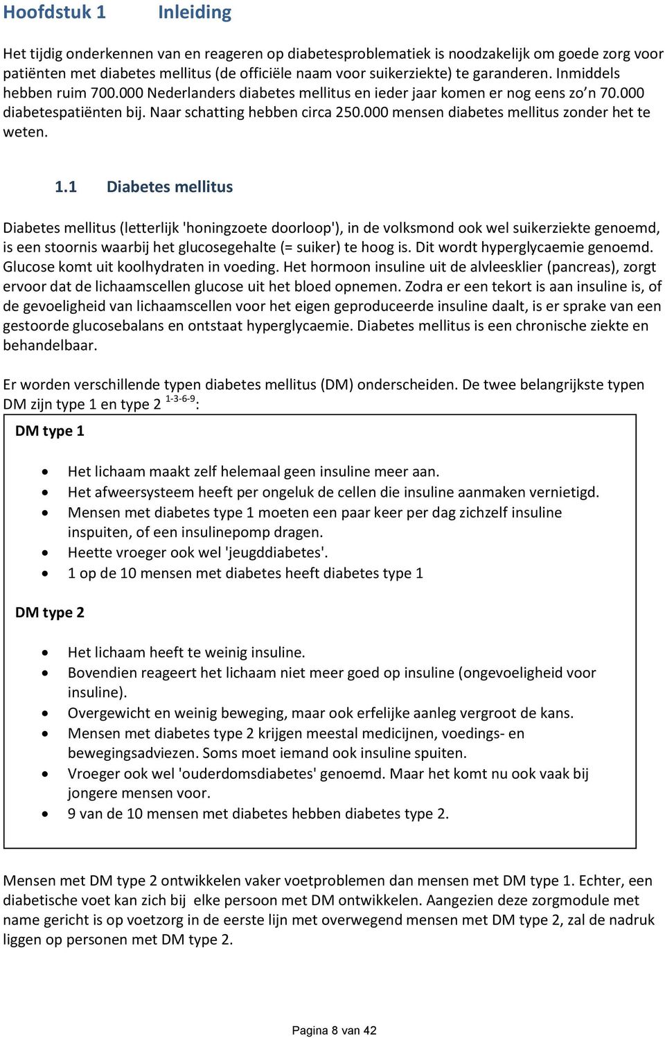 000 mensen diabetes mellitus zonder het te weten. 1.