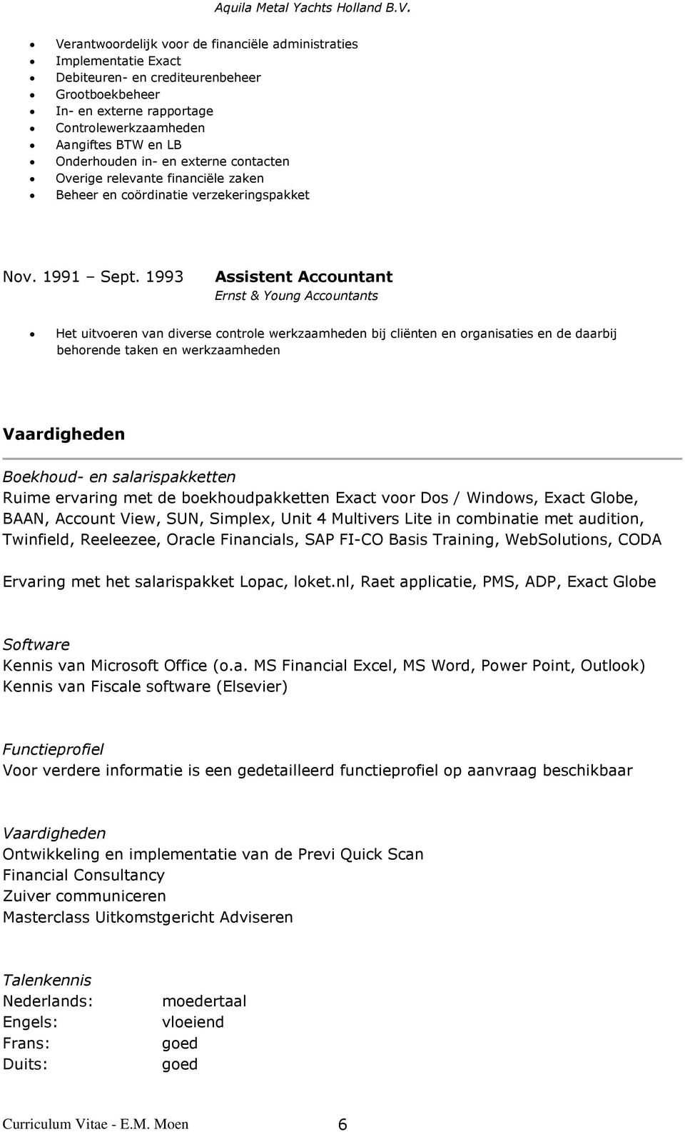 financiële zaken Beheer en coördinatie verzekeringspakket Nov. 1991 Sept.