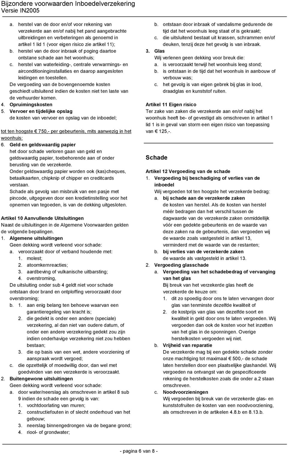 herstel van waterleiding-, centrale verwarmings- en airconditioninginstallaties en daarop aangesloten leidingen en toestellen.