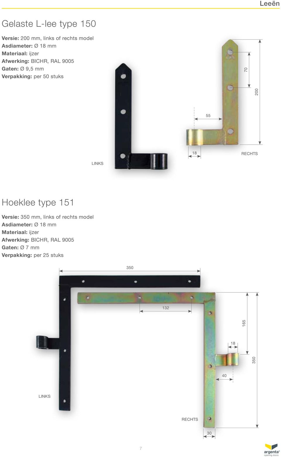 Hoeklee type 151 Versie: 350 mm, links of rechts model Gaten: Ø 7