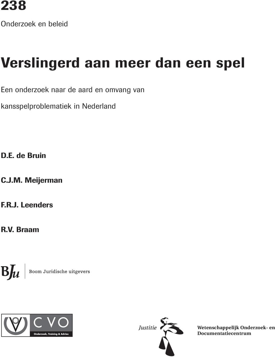 kansspelproblematiek in Nederland D.E. de Bruin C.J.M.