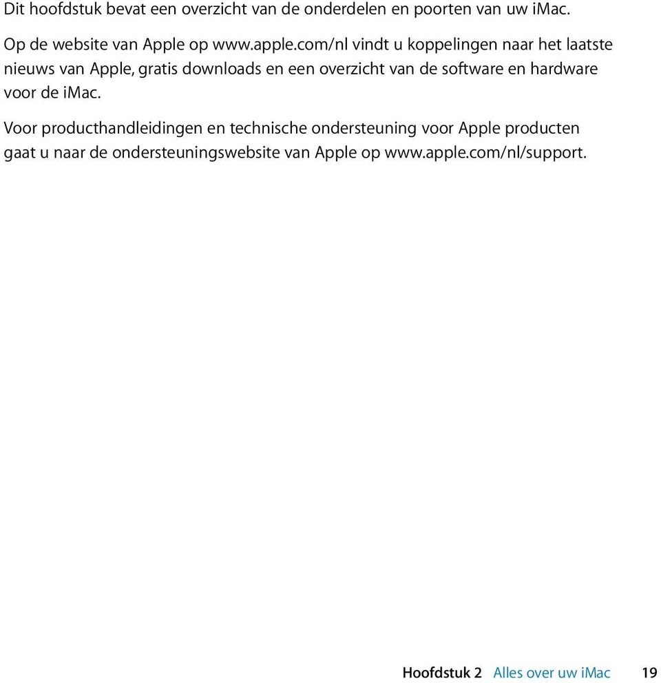 com/nl vindt u koppelingen naar het laatste nieuws van Apple, gratis downloads en een overzicht van de