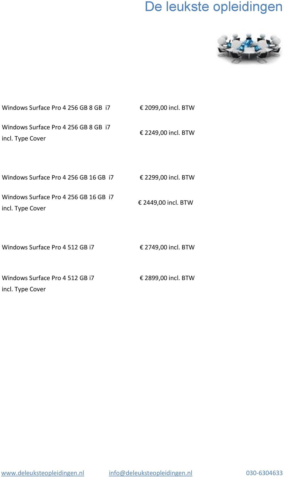 BTW Windows Surface Pro 4 256 GB 16 GB i7 2299,00 incl.