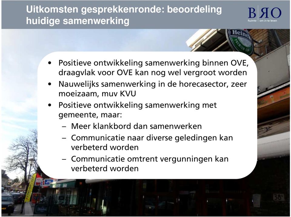 moeizaam, muv KVU Positieve ontwikkeling samenwerking met gemeente, maar: Meer klankbord dan samenwerken