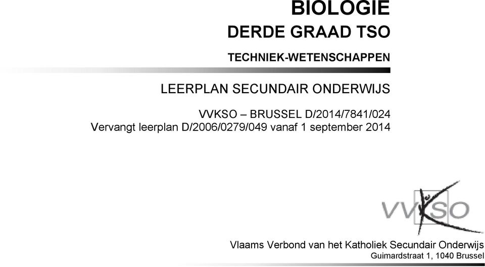 D/2006/0279/049 vanaf 1 september 2014 Vlaams Verbond van