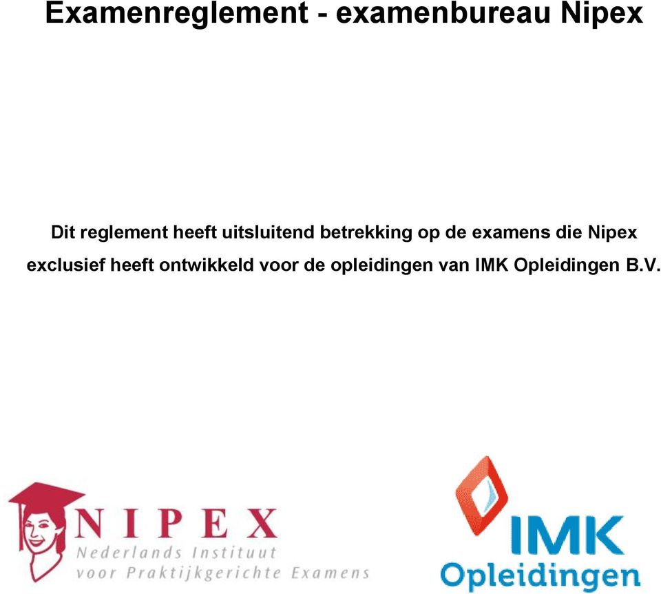 de examens die Nipex exclusief heeft