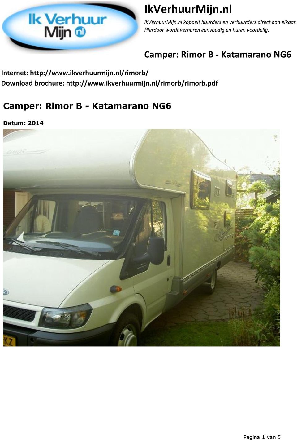 Camper: Rimor B - Katamarano NG6 Internet: http://www.ikverhuurmijn.