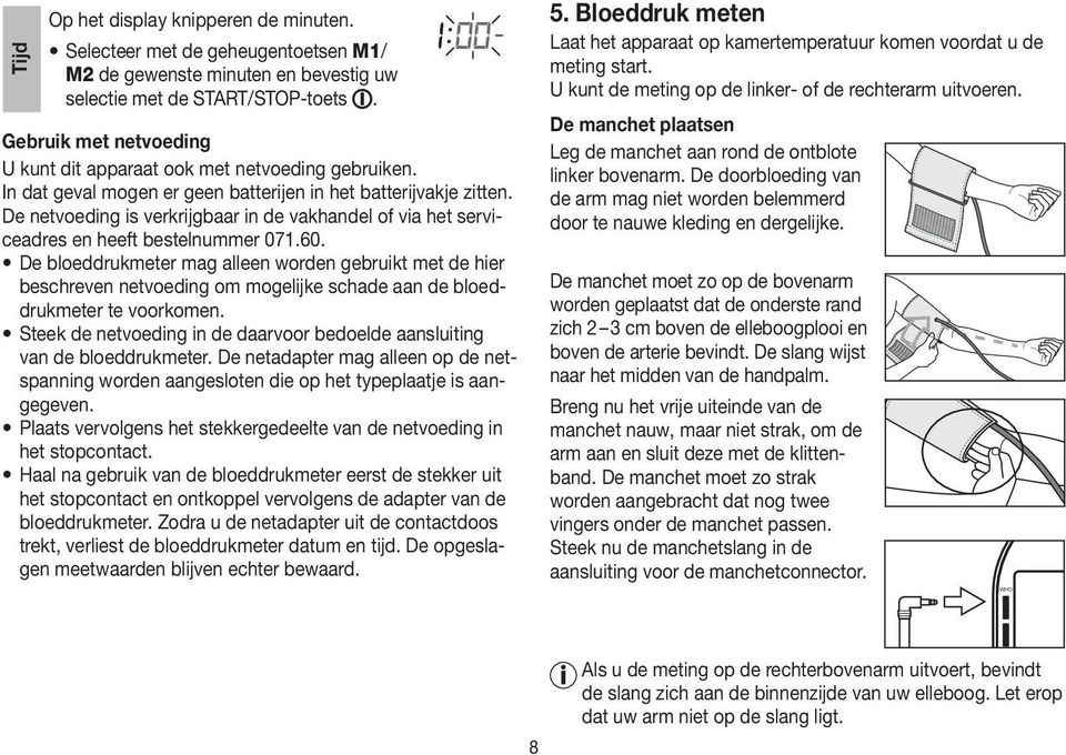 De netvoeding is verkrijgbaar in de vakhandel of via het serviceadres en heeft bestelnummer 071.60.