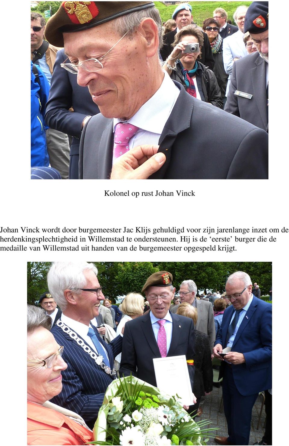herdenkingsplechtigheid in Willemstad te ondersteunen.