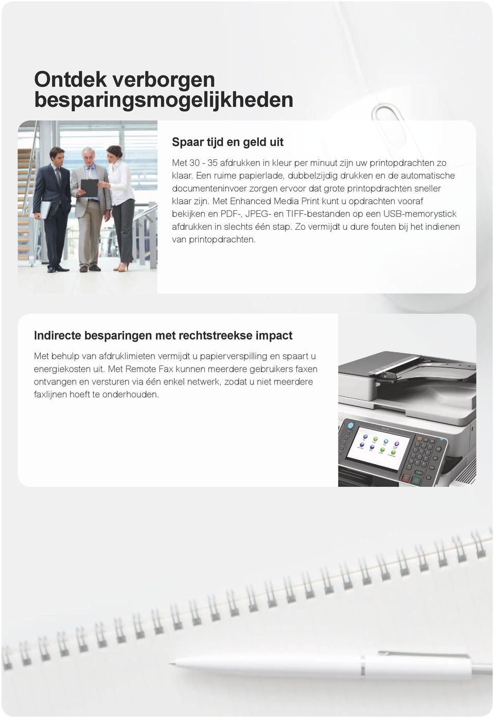 Met Enhanced Media Print kunt u opdrachten vooraf bekijken en PDF-, JPEG- en TIFF-bestanden op een USB-memorystick afdrukken in slechts één stap.