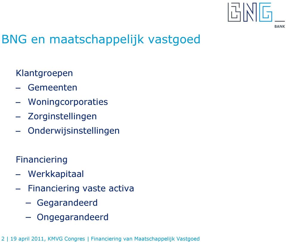 Financiering Werkkapitaal Financiering vaste activa Gegarandeerd