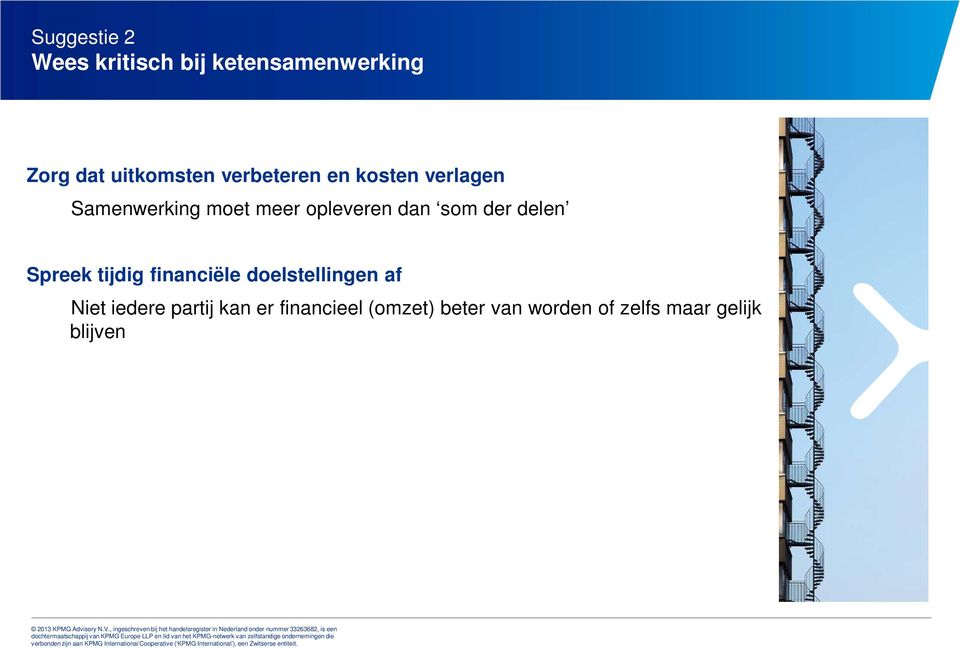 doelstellingen af Niet iedere partij kan er financieel (omzet) beter van worden of zelfs maar