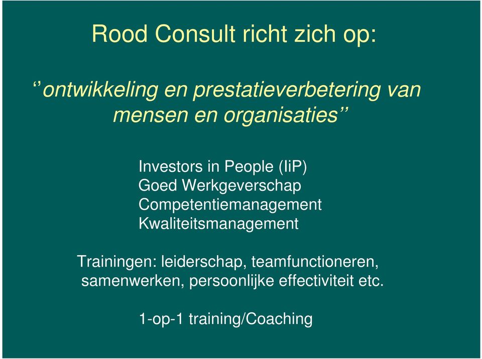 Competentiemanagement Kwaliteitsmanagement Trainingen: leiderschap,