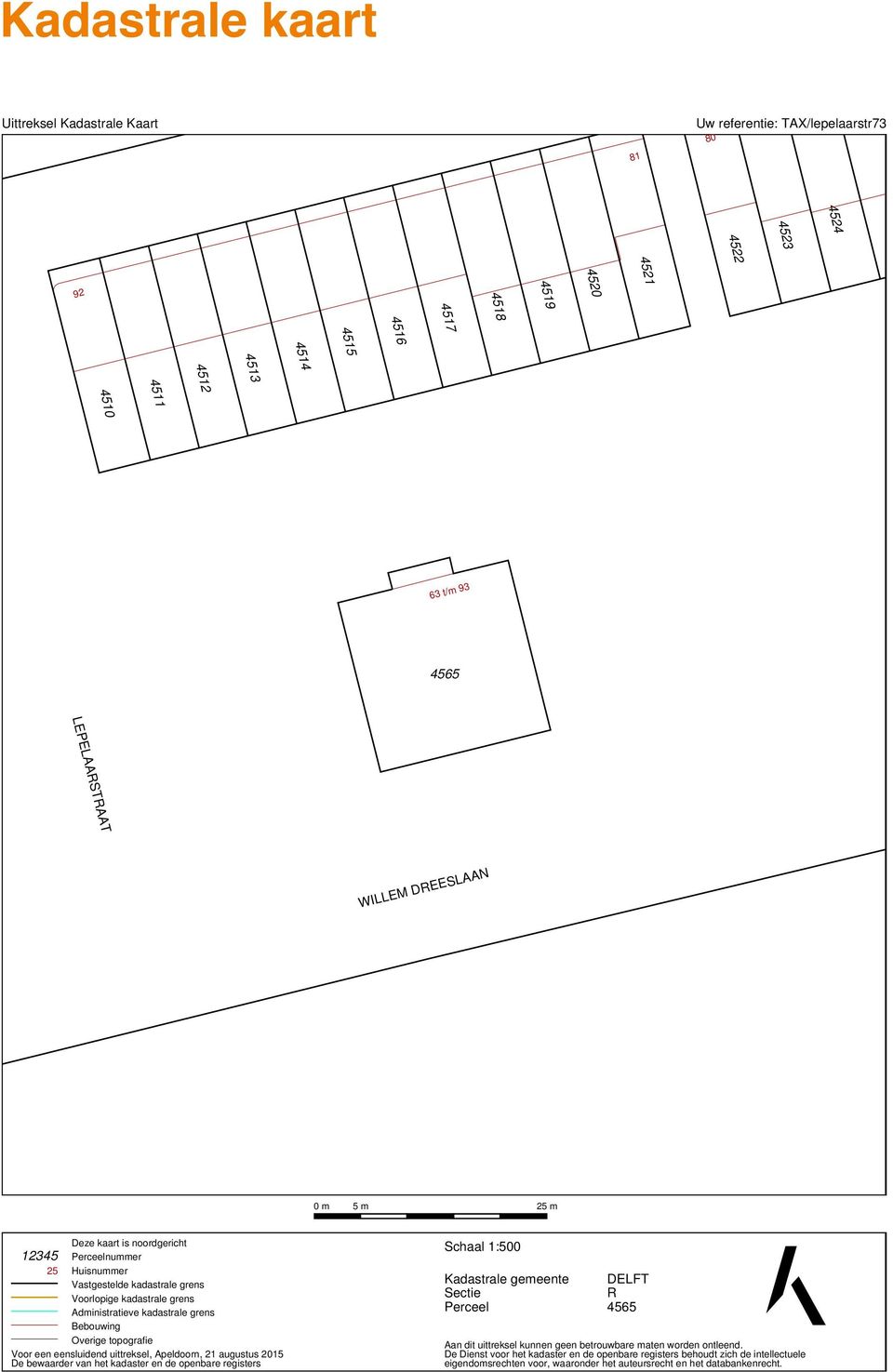 openbare registers 12345 N SLAA DREE 5m 25 m Schaal 1:500 Kadastrale gemeente Sectie Perceel DELFT R 4565 Aan dit uittreksel kunnen geen betrouwbare maten worden ontleend.