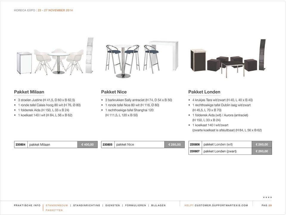 wit/zwart (H 40, L 40 x B 40) 1 rechthoekige tafel Dublin laag wit/zwart (H 45,5, L 70 x B 70) 1 folderrek Aida (wit) / Aurora (antraciet) (H 150, L 33 x B 24) 1 koelkast 140 l wit/zwart