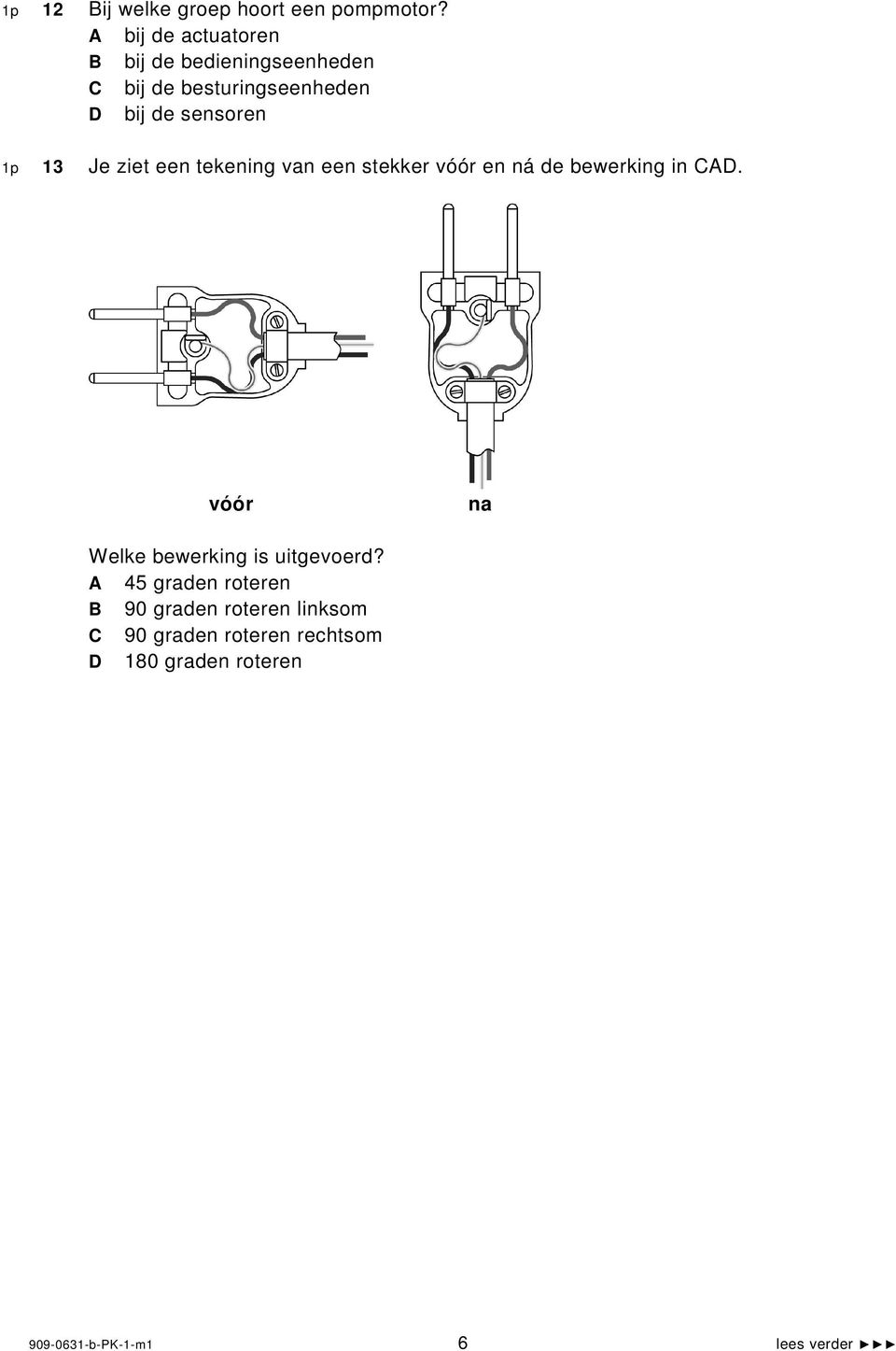 sensoren p 3 Je ziet een tekening van een stekker vóór en ná de bewerking in CAD.