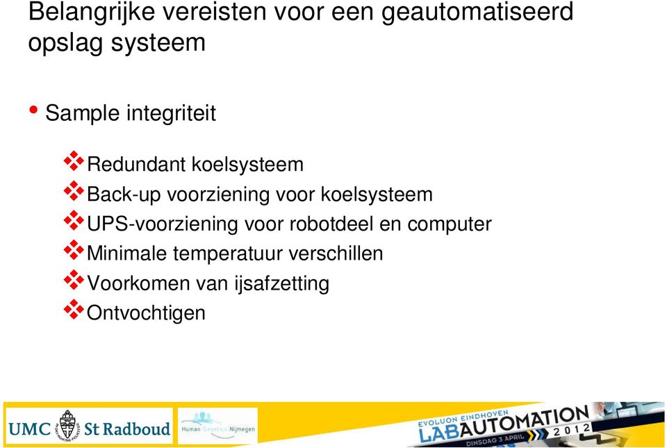 voor koelsysteem UPS-voorziening voor robotdeel en computer