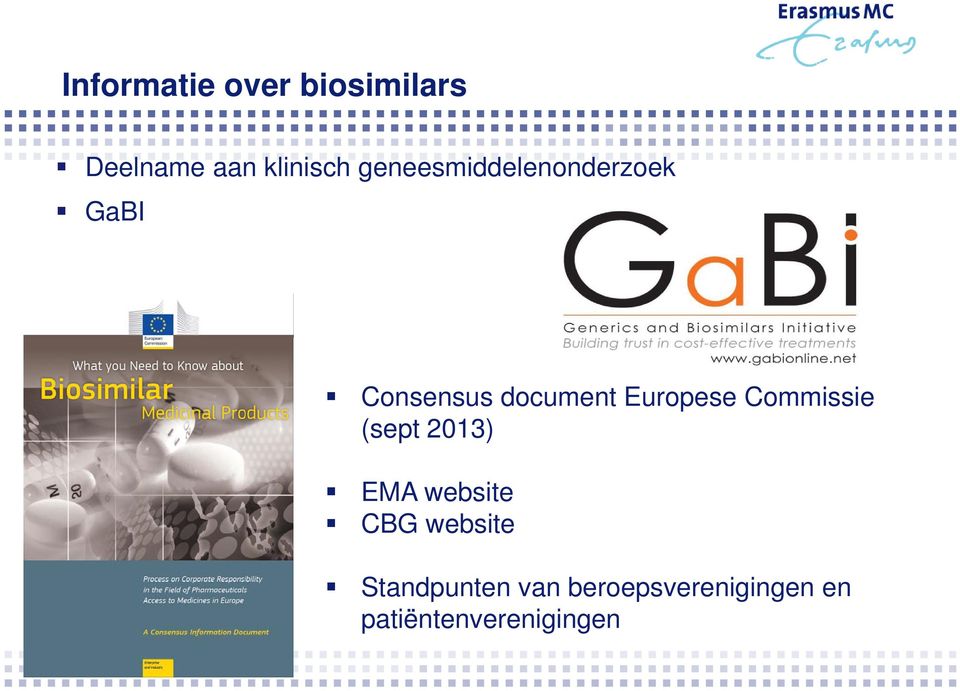 Europese Commissie (sept 2013) EMA website CBG website