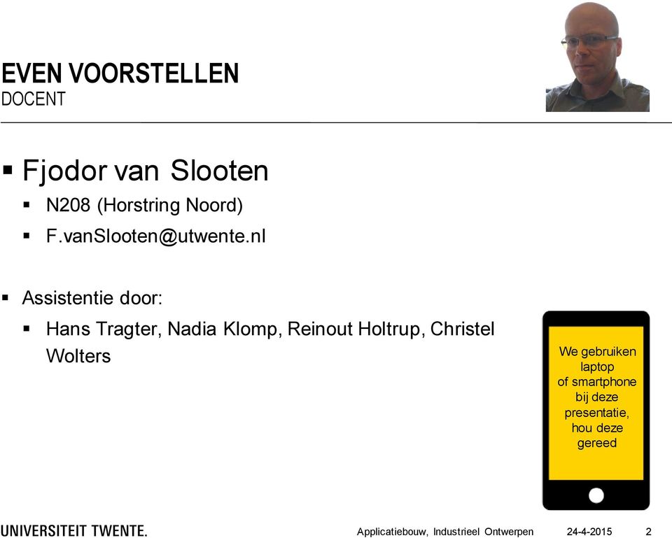 nl Assistentie door: Hans Tragter, Nadia Klomp, Reinout Holtrup,