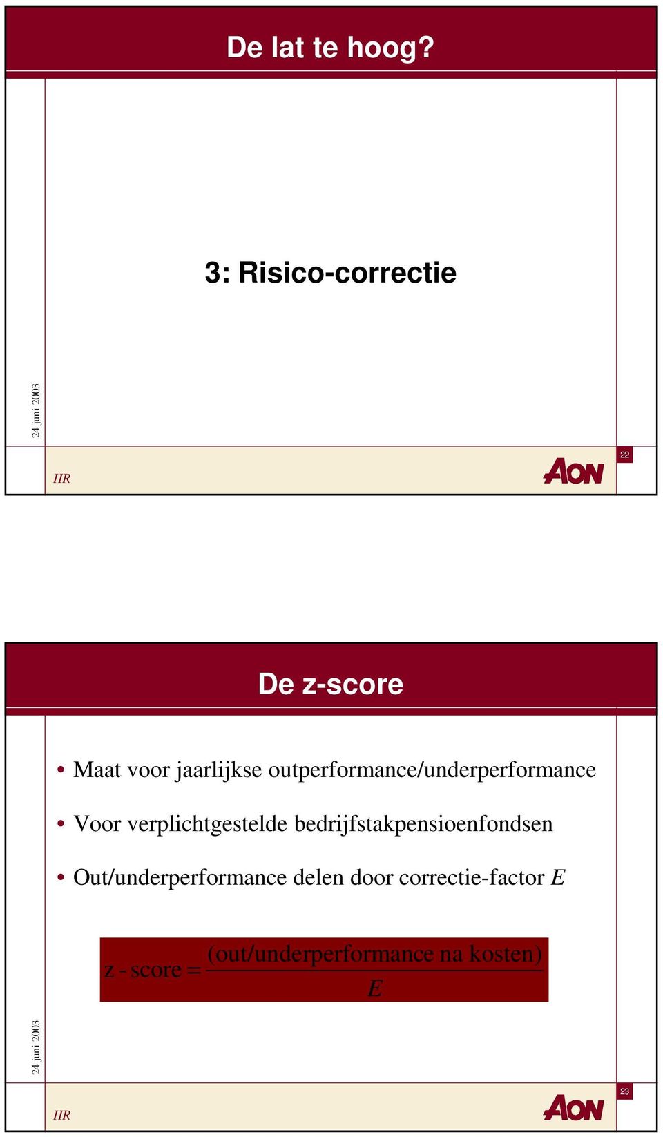 outperformance/underperformance Voor verplichtgestelde