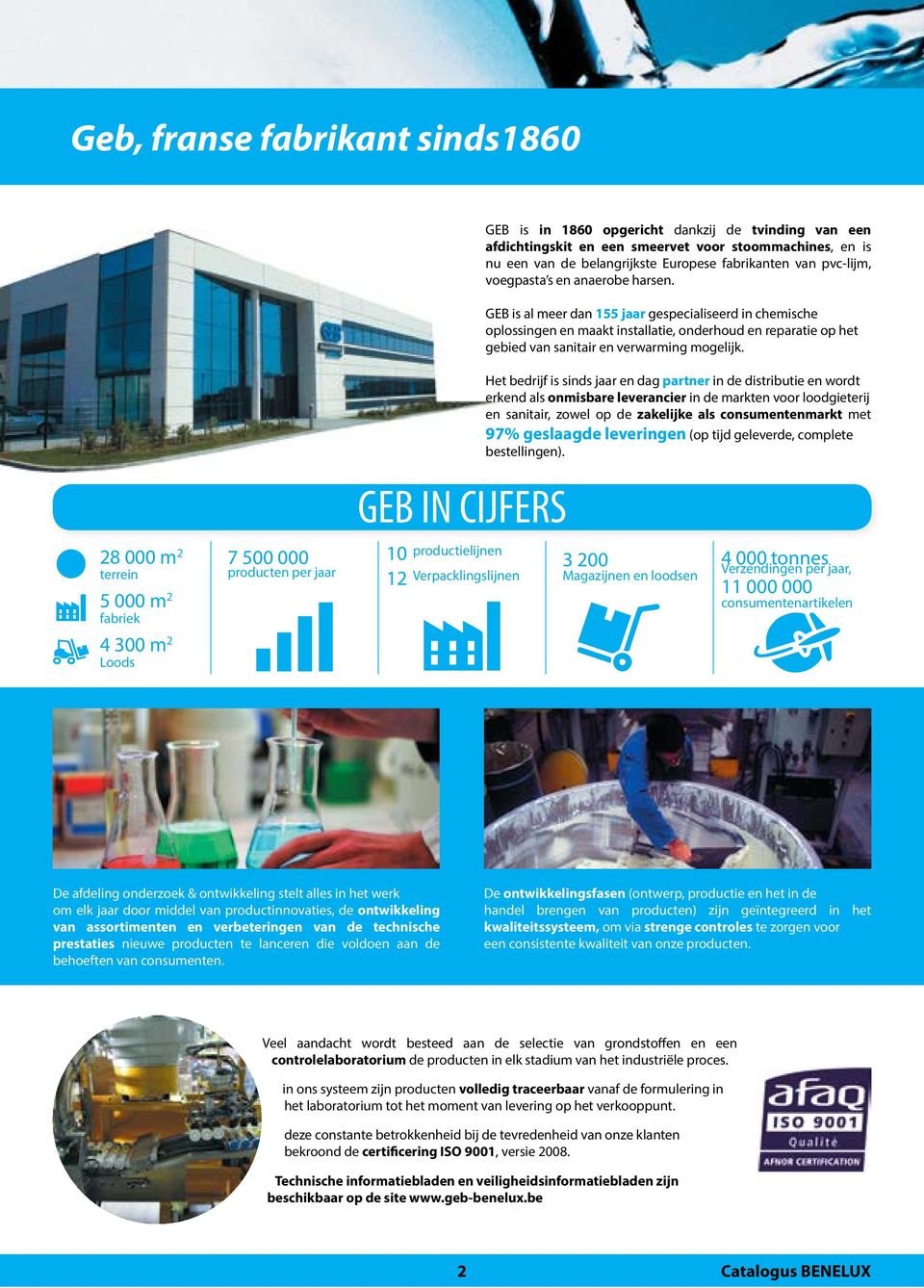 GEB is al meer dan 55 jaar gespecialiseerd in chemische oplossingen en maakt installatie, onderhoud en reparatie op het gebied van sanitair en verwarming mogelijk.