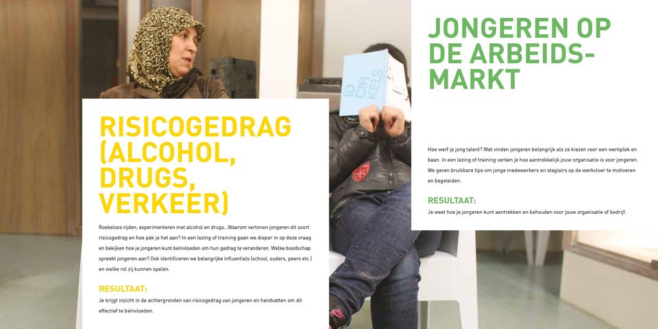 Je weet hoe je jongeren kunt aantrekken en behouden voor jouw organisatie of bedrijf.