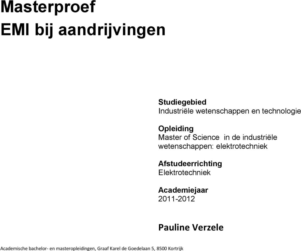 elektrotechniek Afstudeerrichting Elektrotechniek Academiejaar 2011-2012 Pauline