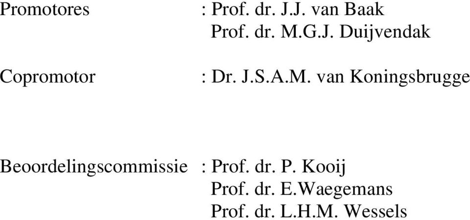 A.M. van Koningsbrugge Beoordelingscommissie :