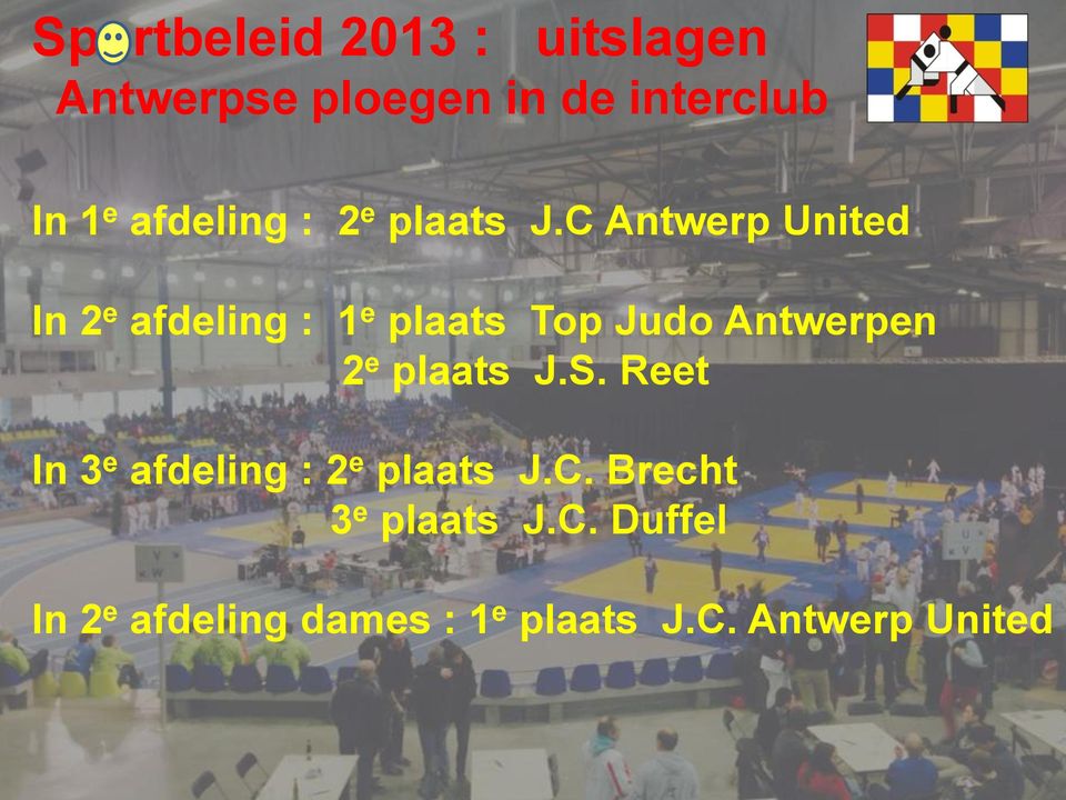 C Antwerp United In 2 e afdeling : 1 e plaats Top Judo Antwerpen 2 e