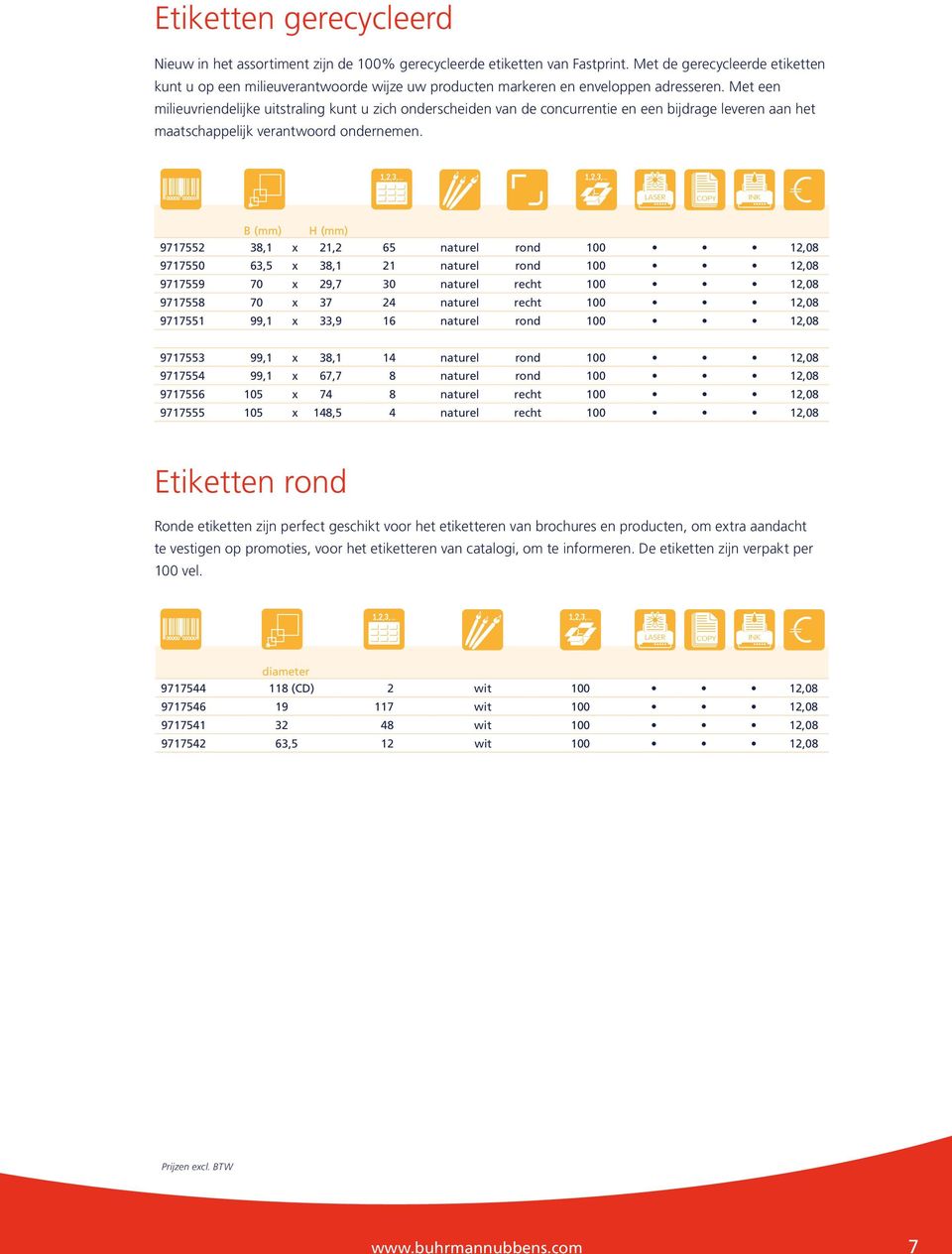 Met een milieuvriendelijke uitstraling kunt u zich onderscheiden van de concurrentie en een bijdrage leveren aan het maatschappelijk verantwoord ondernemen.