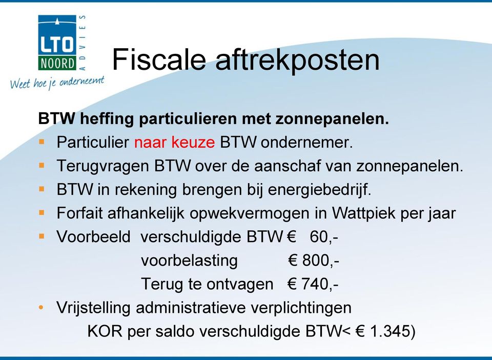 Forfait afhankelijk opwekvermogen in Wattpiek per jaar Voorbeeld verschuldigde BTW 60,- voorbelasting