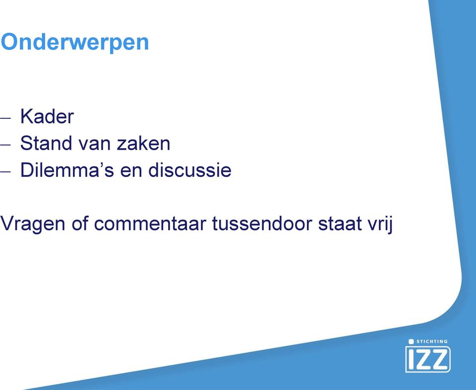 discussie Vragen of