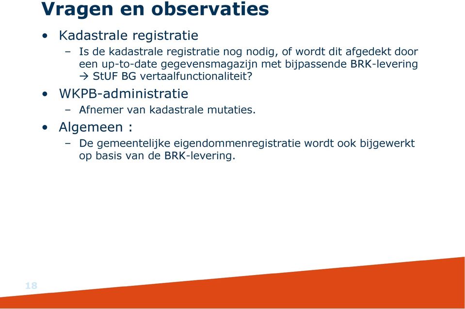 BG vertaalfunctionaliteit? WKPB-administratie Afnemer van kadastrale mutaties.