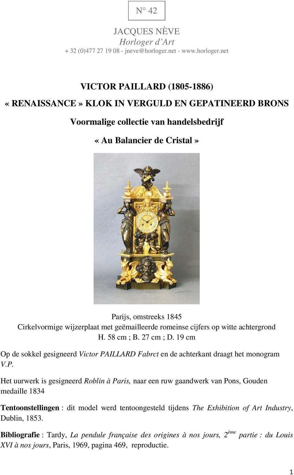 net VICTOR PAILLARD (1805-1886) «RENAISSANCE» KLOK IN VERGULD EN GEPATINEERD BRONS Voormalige collectie van handelsbedrijf «Au Balancier de Cristal» Parijs, omstreeks 1845 Cirkelvormige wijzerplaat