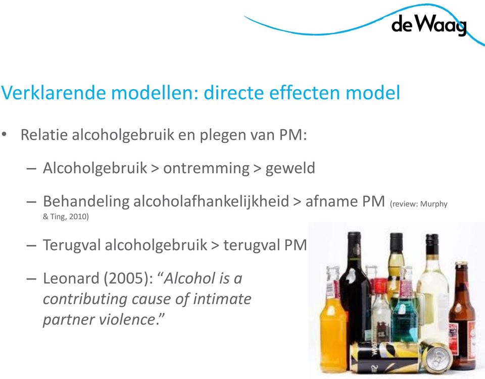 alcoholafhankelijkheid > afname PM (review: Murphy & Ting, 2010) Terugval