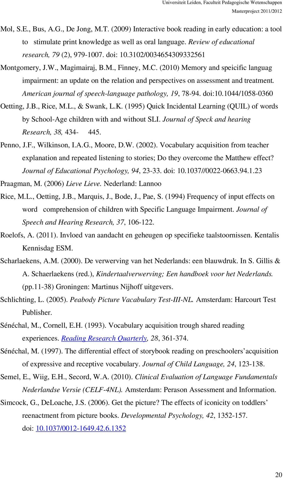 American journal of speech-language pathology, 19, 78-94. doi:10.1044/1058-0360 Oetting, J.B., Rice, M.L., & Swank, L.K.