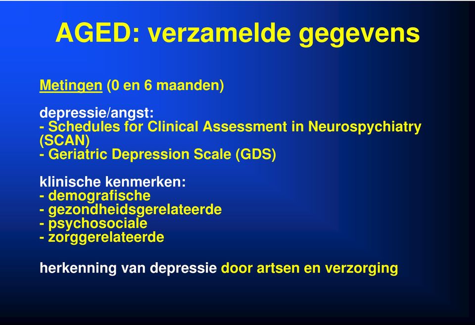 Depression Scale (GDS) klinische kenmerken: - demografische -