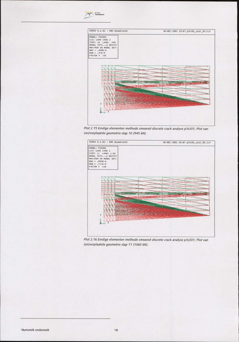 FEIIGl/ 6.1-62 : RUS bouudienst 3G-DEC-2002 15:67 p3s331_utotj35.tif MODEL: P3S301 LOAD CASE LC2: 2 STEP: 11 LOAD: 1.06 NODAL TDTX...G RESTDT MAX/MIN ON MOOEL SET: MAX =.