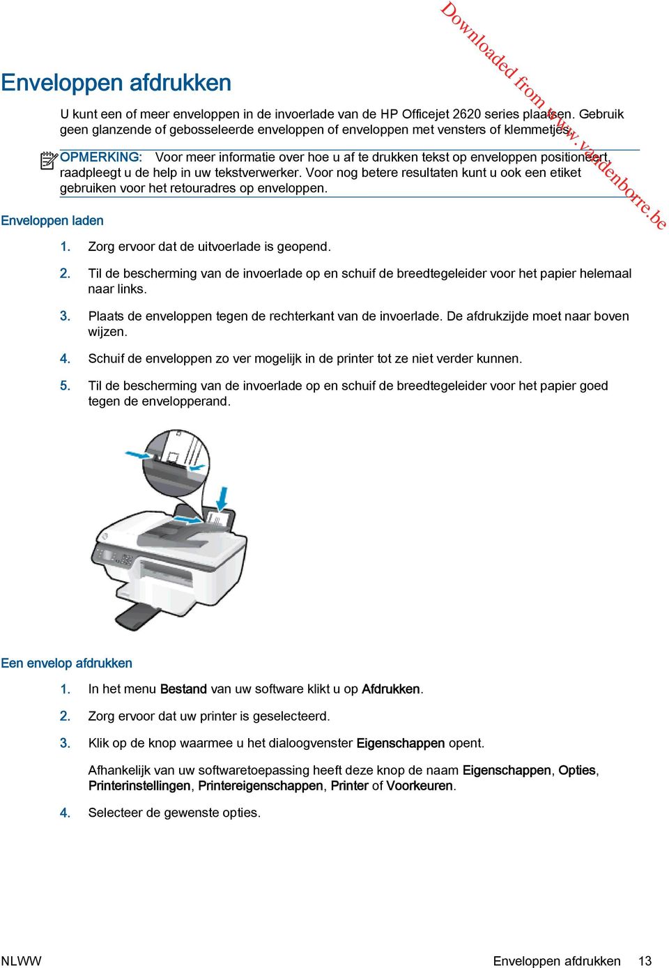 OPMERKING: Voor meer informatie over hoe u af te drukken tekst op enveloppen positioneert, raadpleegt u de help in uw tekstverwerker.