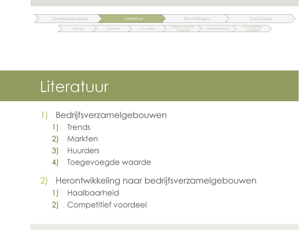 Trends 2) Markten 3) Huurders 4) Toegevoegde waarde 2)