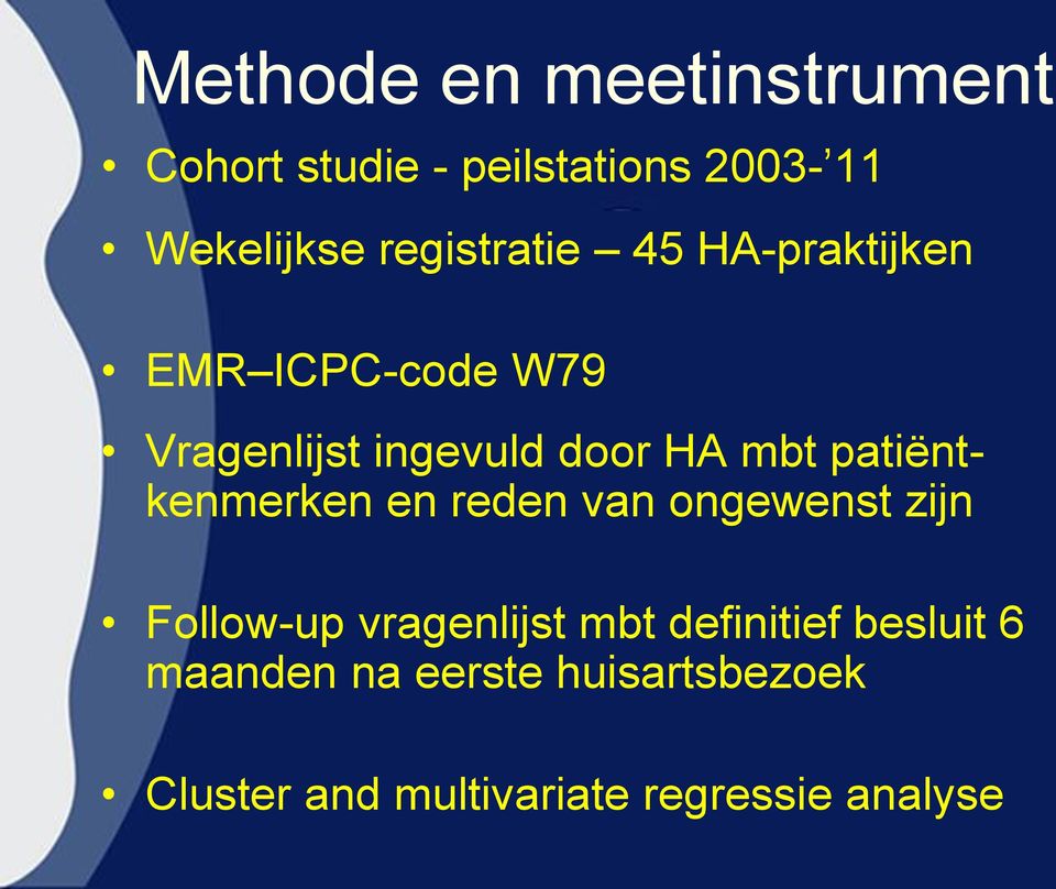 patiëntkenmerken en reden van ongewenst zijn Follow-up vragenlijst mbt