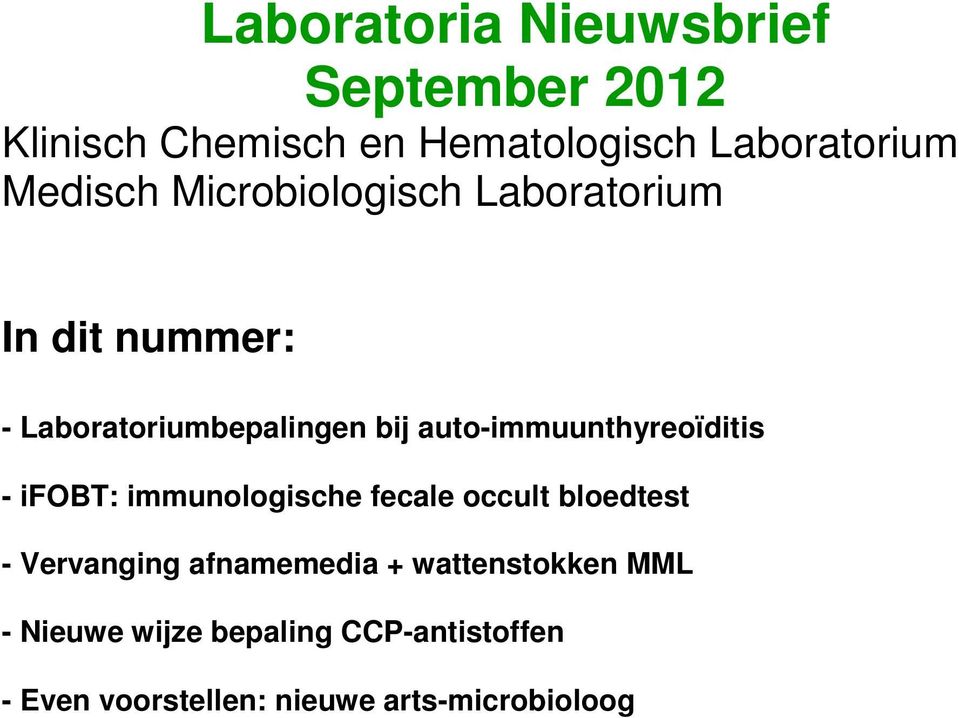 auto-immuunthyreoïditis - ifobt: immunologische fecale occult bloedtest - Vervanging